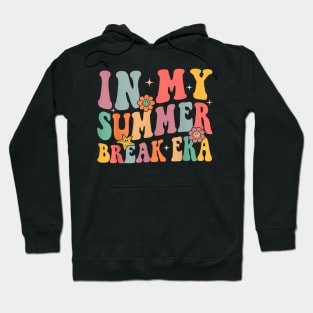 Teacher Summer Tee In My Summer Break Era Last Day Of School Hoodie